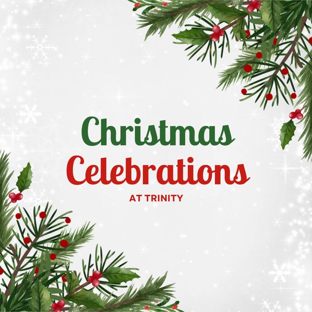 Christmas Celebrations at Trinity